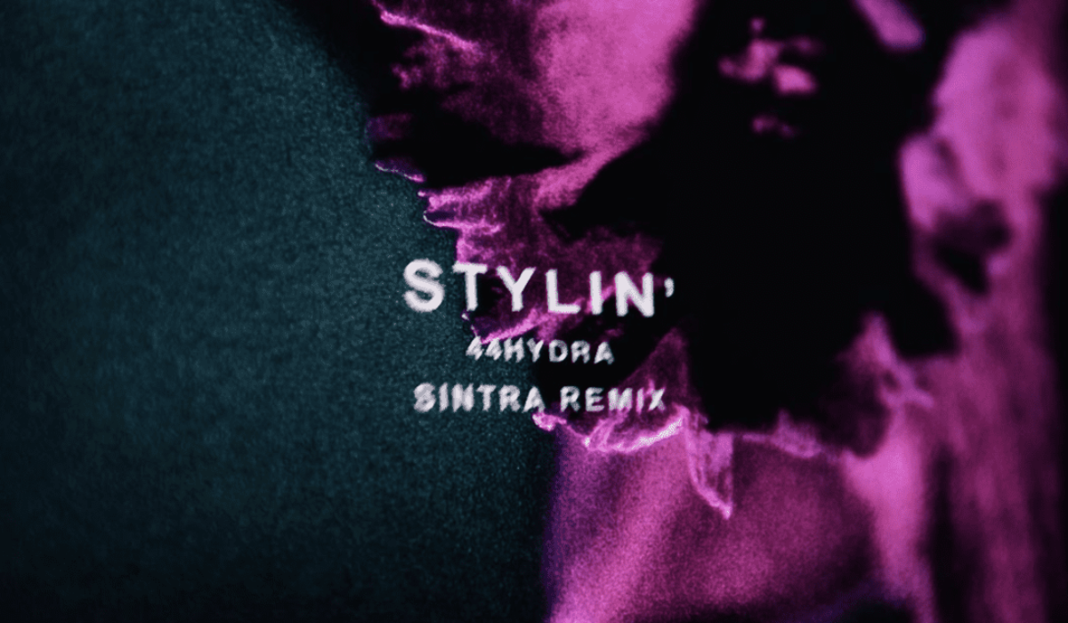 44hydra – Stylin’ (Sintra Remix) img
