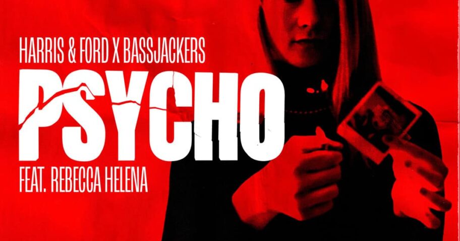 Harris & Ford x Bassjackers make you go ‘Psycho’ (feat. Rebecca Helena) img