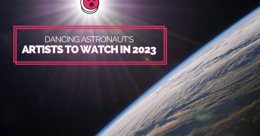 Dancing Astronaut’s Artists to Watch in 2023 – Dancing Astronaut img