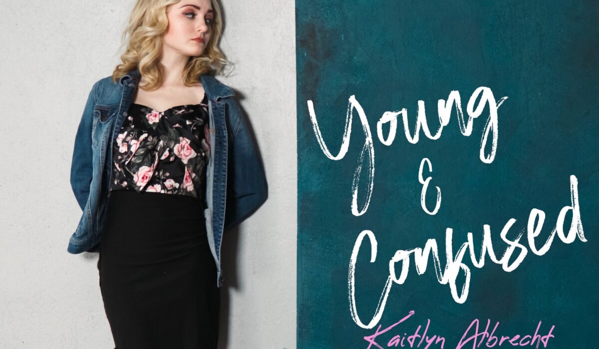 Emerging Artist Kaitlyn Albrecht Drops “Young & Confused” img