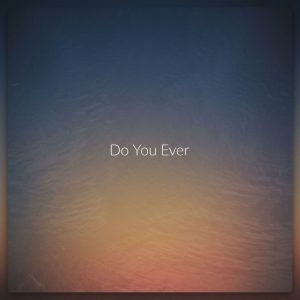 Do You Ever — Mark Taylor album artwork